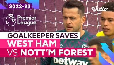 Aksi Penyelamatan Kiper | West Ham vs Nottingham Forest | Premier League 2022/23
