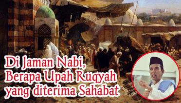 Upah Ruqyah di Jaman Nabi, Ustadz Abdul Somad Lc.MA