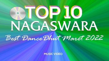 Chart Dangdut Terbaik Maret 2022 - NAGASWARA TOP 10 DanceDhut (MV Full)