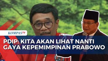 PDIP: Gaya Kepemimpinan Militer Prabowo Sudah Tertanam