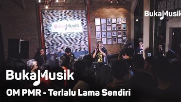 OM PMR - Terlalu Lama Sendiri  (Kunto Aji Cover With Lyrics) | BukaMusik