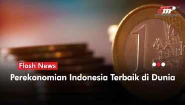 Perekonomian Indonesia Terbaik Dunia, Kegiatan Ekspor Impor Surplus | Flash News