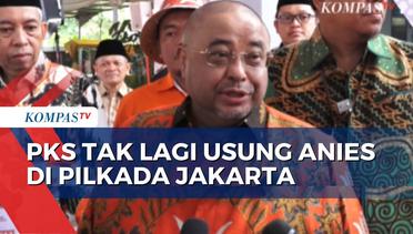 Tak Lagi Usung Anies di Pilkada Jakarta, PKS: Kita Usahakan dari Internal