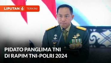 [FULL] Pidato Panglima TNI Jenderal Agus Subiyanto di Rapim TNI-Polri 2024 | Liputan 6