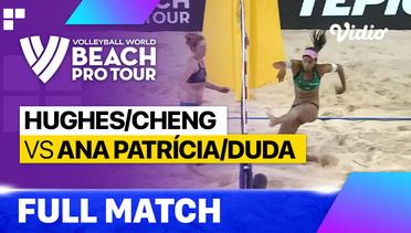 Full Match | Hughes/Cheng (USA) vs Ana Patricia/Duda (BRA) | Beach Pro Tour - Tepic Elite16, Mexico 2023