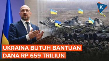 Ukraina Ungkap Butuh Bantuan Rp 659 T untuk Tahun 2023 dan 2024, untuk Militer?