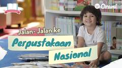 Perpustakaan Nasional Tempat Seru Untuk Anak-anak | Hari Buku Nasional