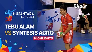 Putra: Tebu Alam Magetan vs Syntesis Agro Volleyball Club - Highlights | Nusantara Cup 2024