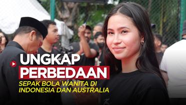 Sabreena Dressler Ungkap Perbedaan Sepak Bola Wanita di Indonesia dan Australia