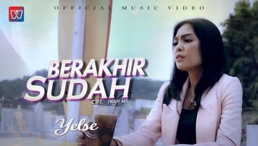 Yelse - Berakhir Sudah (Official Music Video)