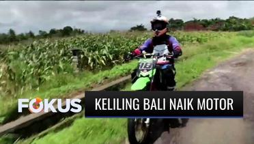 Menikmati Serunya Liburan Sambil Memacu Adrenalin, Keliling Bali dengan Motor Cross! | Fokus
