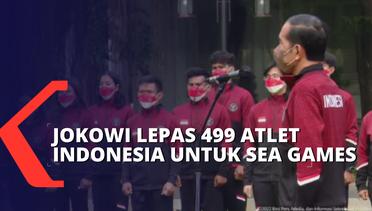 Jokowi Lepas 499 Atlet Indonesia yang Akan Bertanding di Sea Games Vietnam