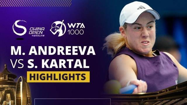 Mirra Andreeva vs Sonay Kartal - Highlight | WTA 1000: China Open 2025