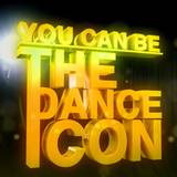 You Can Be The Dance Icon