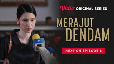 Merajut Dendam - Vidio Original Series | Next On	Episode 6