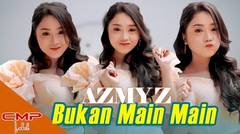 BUKAN MAIN MAIN - AZMY Z (OFFICIAL MUSIC VIDEO) - DJ INGIN KU TERIAK BILANG I LOVE YOU TIKTOK REMIX