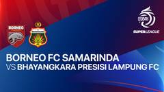 Borneo FC Samarinda vs Bhayangkara Presisi Lampung FC - Full Match | BRI Super League 2025/26