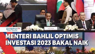 Menteri Bahlil Optimis Investasi 2023 Bakal Naik