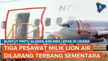 Imbas Insiden Alaska Airlines, Kemenhub Larang Terbang Tiga Boeing 737-9 Max Milik Lion Air