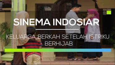 Sinema Indosiar - Keluarga Berkah Setelah Istriku Berhijab