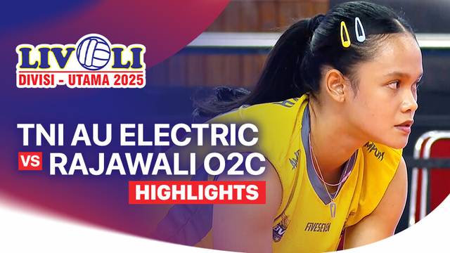 Final Four: TNI AU Electric vs Rajawali O2C - Highlight | Livoli Divisi Utama 2025