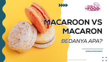 Macaron VS Macaroon, Ini 2 Makanan yang Berbeda Ya? | Fimela Food Update