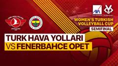 Full Match | Semifinal: Turk Hava Yollari vs Fenerbahce Opet | Women's Turkish Volleyball Cup 2022/23