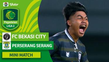 FC Bekasi City VS Perserang Serang - Mini Match | Pegadaian Liga 2 2023/2024