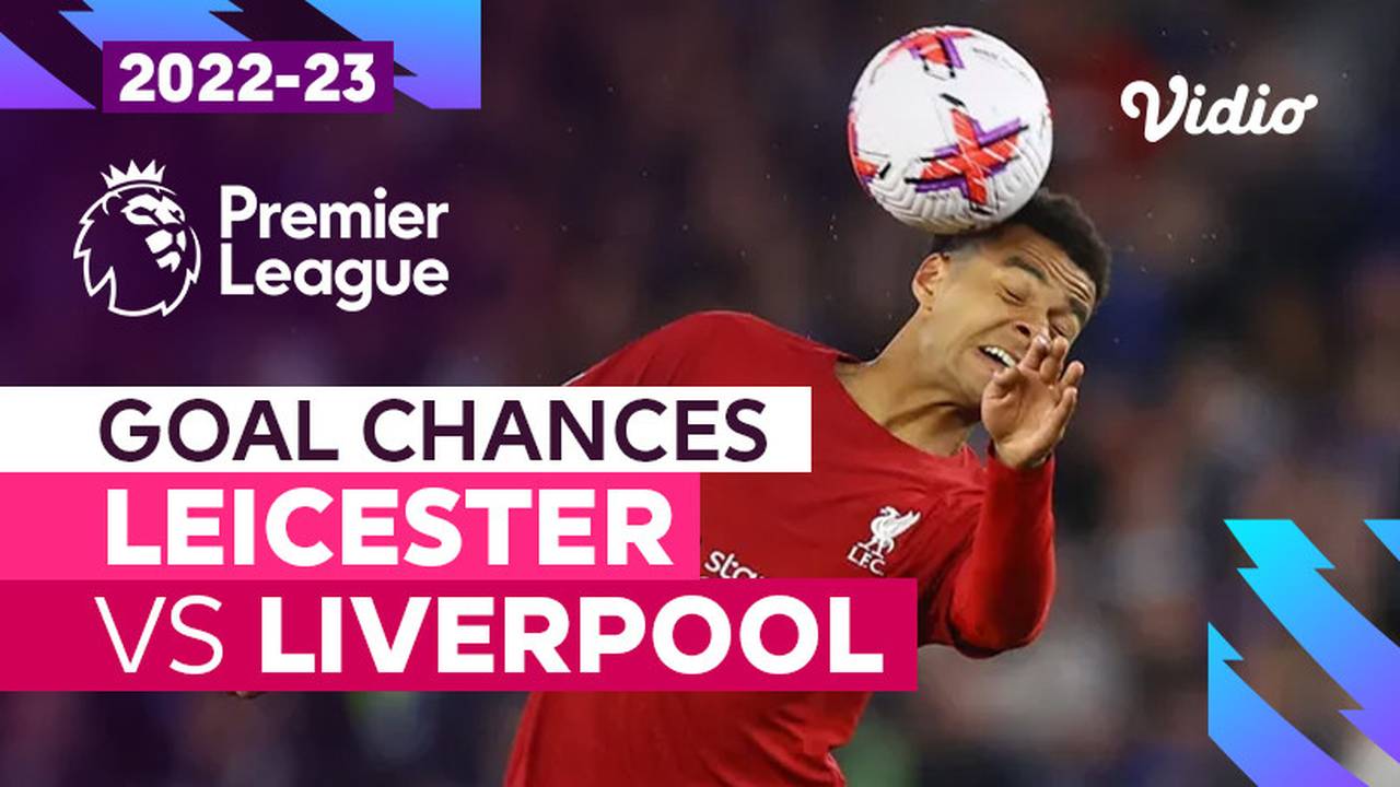 Peluang Gol Leicester vs Liverpool Premier League 2022/23 Vidio