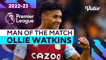 Aksi Man of the Match: Ollie Watkins | Chelsea vs Aston Villa | Premier League 2022/23