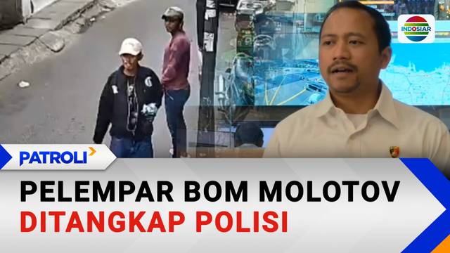 Pelempar Bom Molotov Ditangkap Polisi | Patroli