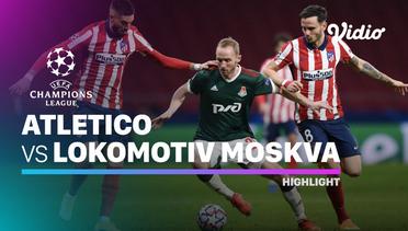 Highlight - Atletico Madrid vs Lokomotiv Moskwa I UEFA Champions League 2020/2021