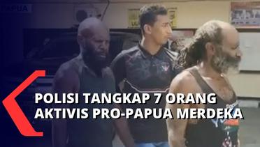 Polisi Tangkap 7 Orang Pro-Papua Merdeka, 2 Diantaranya Ketua Kelompok Pro-Kemerdekaan Papua!