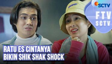 FTV SCTV Shanice Margaretha & Masaji Wijayanto - Ratu Es Cintanya Bikin Shik Shak Shock