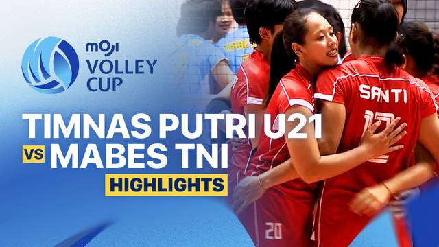 Timnas Putri U21 vs Mabes TNI - Highlight | Moji Volley Cup 2025