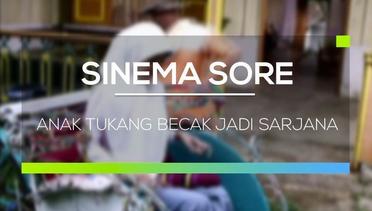 Sinema Sore - Anak Tukang Becak Jadi Sarjana