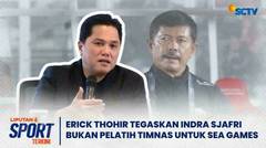 Erick Thohir Tegaskan Indra Sjafri Bukan Pelatih Timnas Untuk Sea Games 2025 | Liputan 6