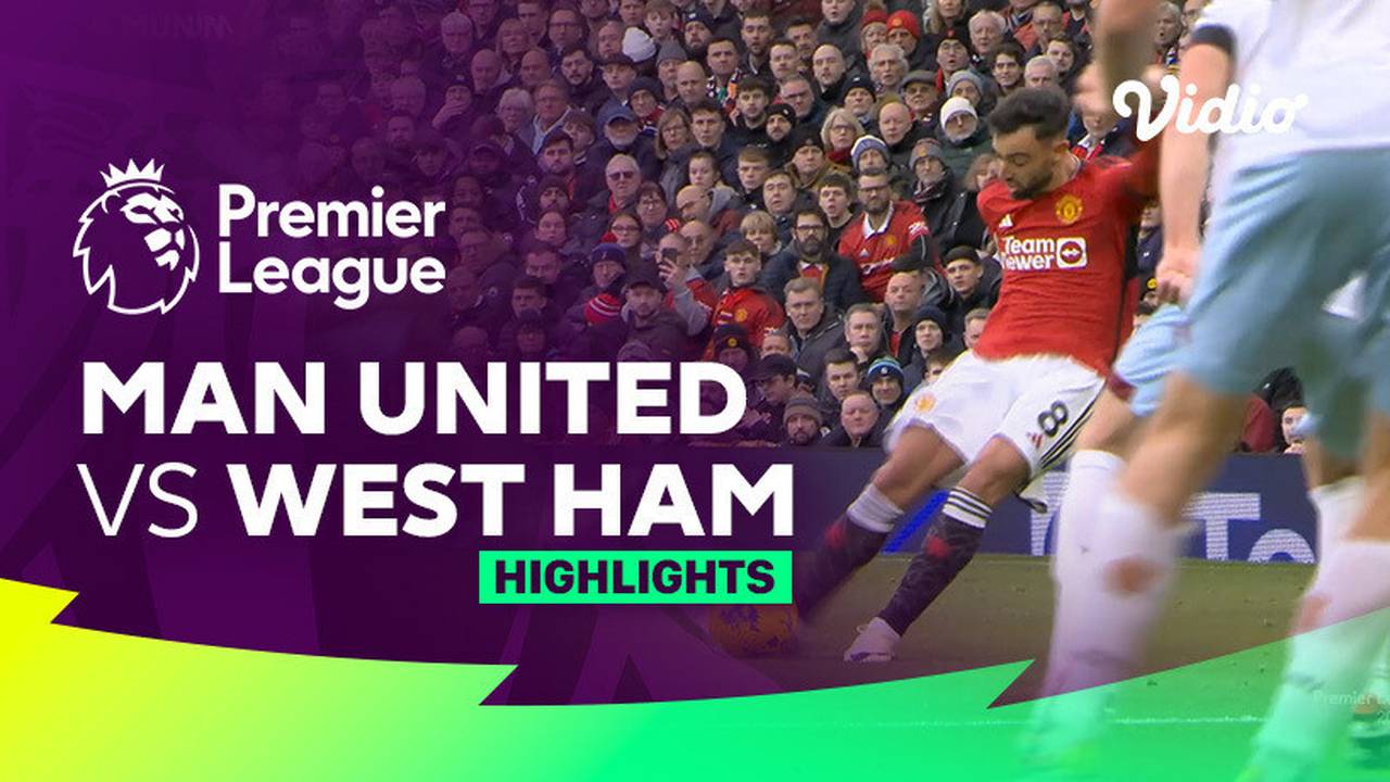 Man United vs West Ham Highlights Premier League 23/24 Vidio