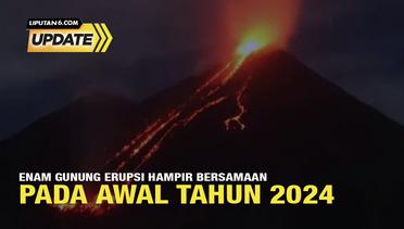 Liputan6 Update: Enam Gunung di Indonesia Meletus Serentak di Januari 2024, Mitigasinya?
