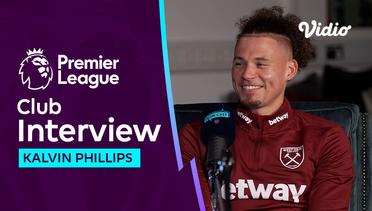Interview Perdana Kalvin Phillips di West Ham | Premier League 2023-24