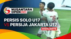 Quarterfinal: Persis Solo U17 vs Persija Jakarta U17 - Highlights | Nusantara Open 2023