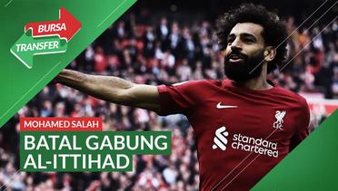 Bursa Transfer: Striker Liverpool, Mohamed Salah Batal Hijrah ke Al-Ittihad