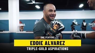 Eddie Alvarez’s Triple-Gold Aspirations | ONE Feature