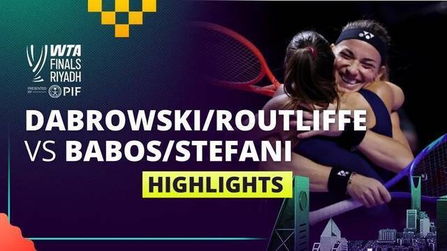 G. Dabrowski/E.Routliffe vs T. Babos/LStefani - Highlight | WTA Finals Riyadh 2025