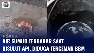 Heboh!! Air Sumur di Wilayah Bengkulu Diduga Tercemar BBM dan Keluarkan Bau | Fokus