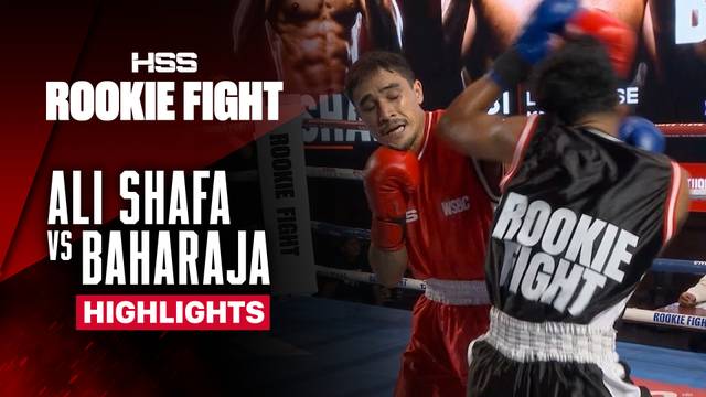 Ali Shafa vs Baharaja - Highlight | HSS Rookie Fight