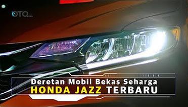 Deretan Mobil Bekas Seharga Honda Jazz Terbaru I OTO.com