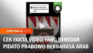 Cek Fakta: Beredar Video Prabowo Berpidato dengan Bahasa Arab, Ini Faktanya | Liputan 6