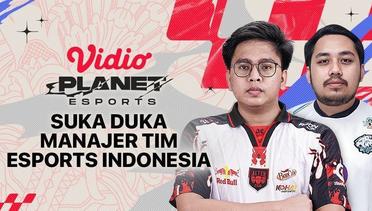 Vidio Planet Esports Eps 11 - Suka Duka Jadi Manajer Tim Esports Indonesia