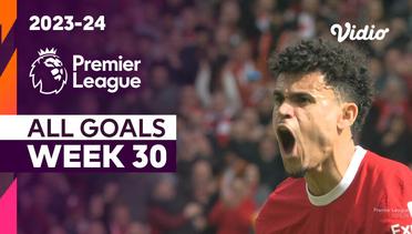 Kompilasi Gol Matchweek 30 | Premier League 2023/24